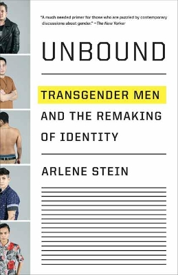 Unbound: Transgender Men and the Remaking of Identity book
