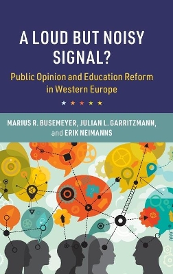 A Loud but Noisy Signal?: Public Opinion and Education Reform in Western Europe book