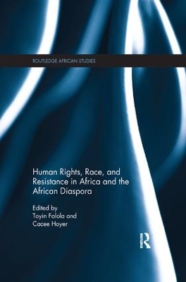 Human Rights, Race, and Resistance in Africa and the African Diaspora by Toyin Falola