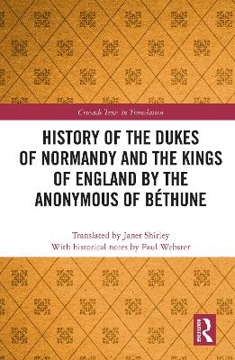 History of the Dukes of Normandy and the Kings of England by the Anonymous of Béthune book