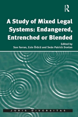 A A Study of Mixed Legal Systems: Endangered, Entrenched or Blended by Sue Farran