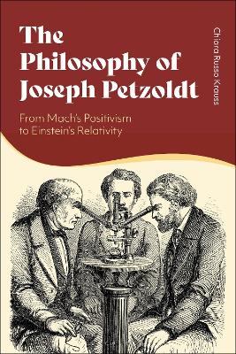 The Philosophy of Joseph Petzoldt: From Mach's Positivism to Einstein's Relativity by Chiara Russo Krauss