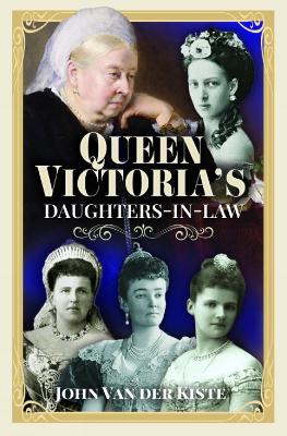 Queen Victoria’s Daughters-in-Law book