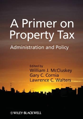 Primer on Property Tax by William J McCluskey