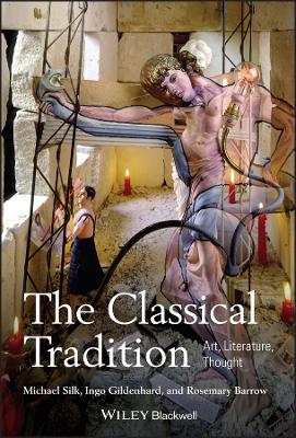 The Classical Tradition by Michael Silk
