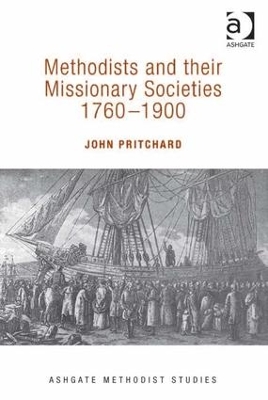 Methodists and Their Missionary Societies 1760-1900 by John Pritchard