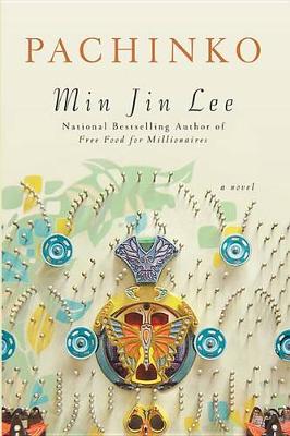 Pachinko (National Book Award Finalist) by Min Jin Lee