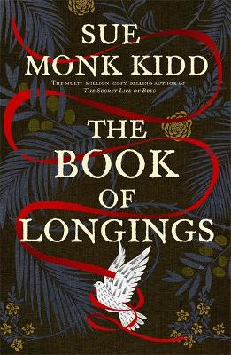 The Book of Longings: From the author of the international bestseller THE SECRET LIFE OF BEES by Sue Monk Kidd