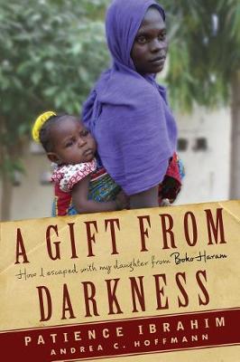 A Gift from Darkness by Patience Ibrahim