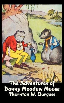 Adventures of Danny Meadow Mouse by Thornton Burgess, Fiction, Animals, Fantasy & Magic book