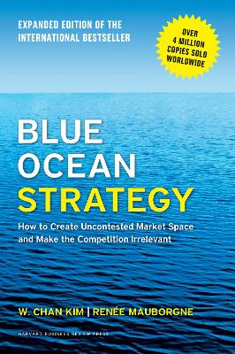 Blue Ocean Strategy, Expanded Edition book