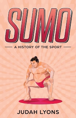 Sumo: A History of the Sport book