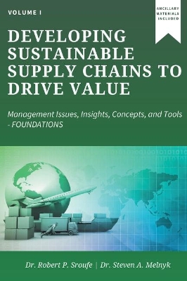 Developing Sustainable Supply Chains to Drive Value, Volume I book