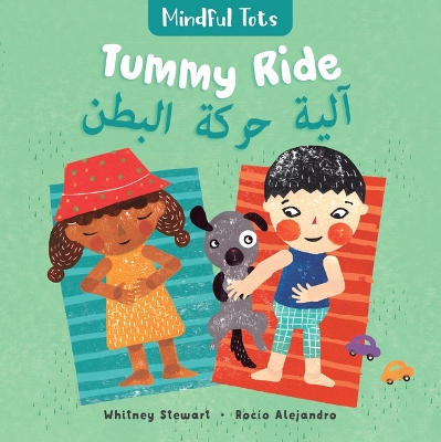 Mindful Tots: Tummy Ride (Bilingual Arabic & English) by Whitney Stewart