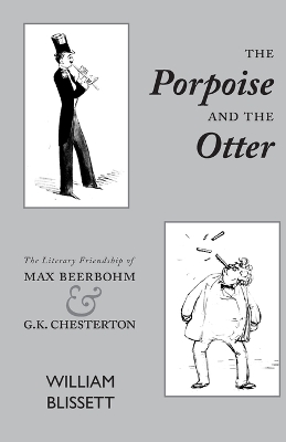 The Porpoise and the Otter: The Literary Friendship of Max Beerbohm and G.K. Chesterton book