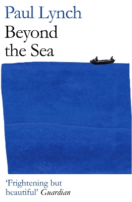 Beyond the Sea: From the Booker-winning author of Prophet Song by Paul Lynch