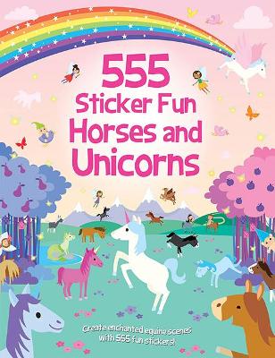 555 Sticker Fun - Horses and Unicorns Activity Book by Oakley Graham