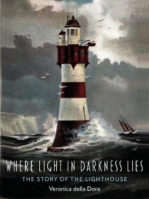 Where Light in Darkness Lies: The Story of the Lighthouse book
