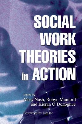 Social Work Theories in Action by Kieran O\''Donoghue