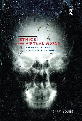 Ethics in the Virtual World by Garry Young