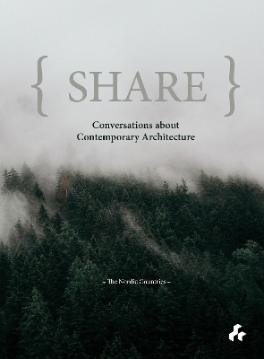 Share: Conversations about Contemporary Architecture: The Nordic Countries book