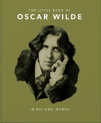 The Little Book of Oscar Wilde: Wit and Wisdom to Live By book