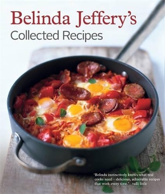 Belinda Jeffery's Collected Recipes Revised Edition by Belinda Jeffery