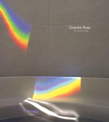 Charles Ross - the Substance of Light book