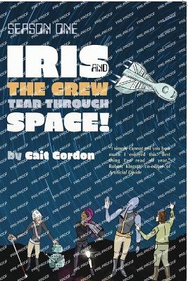 Iris and the Crew Tear Through Space!: Season One book