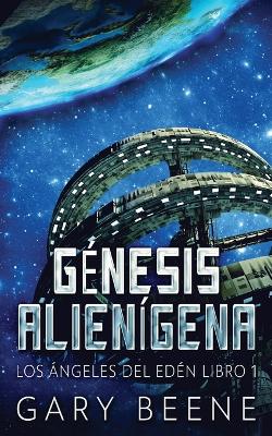 Génesis Alienígena by Gary Beene