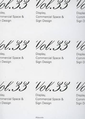 Display, Commercial Space & Sign Design Volume 33 (english/japanese Text) book