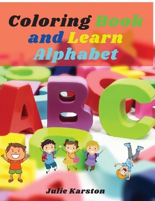 Coloring Book and Learn Alphabet: Big Activity Workbook Color and Learn Alphabet Numbers, Letters, Animals for Kids and Toodles book