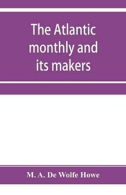 The Atlantic monthly and its makers book