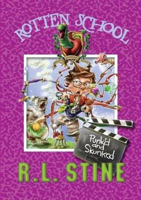 Rotten School #11: Punk'd and Skunked by R. L. Stine