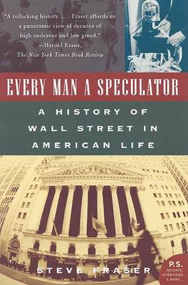 Every Man a Speculator by Steve Fraser