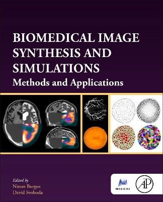 Biomedical Image Synthesis and Simulation: Methods and Applications book