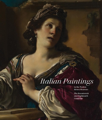 Italian Paintings in the Norton Simon Museum: The Seventeenth and Eighteenth Centuries book