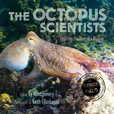 The Octopus Scientists by Sy Montgomery