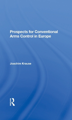 Prospects For Conventional Arms Control In Europe by Joachim Krause
