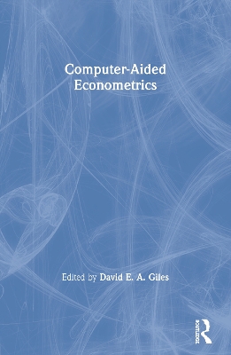 Computer-Aided Econometrics by David E. A. Giles