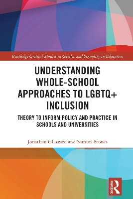 Understanding Whole-School Approaches to LGBTQ+ Inclusion: Theory to Inform Policy and Practice in Schools and Universities book