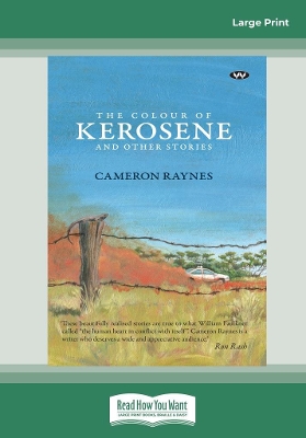 The The Colour of Kerosene and Other Stories by Cameron Raynes