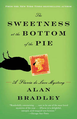 The Sweetness at the Bottom of the Pie by Alan Bradley