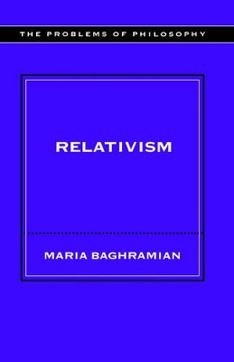 Relativism by Maria Baghramian