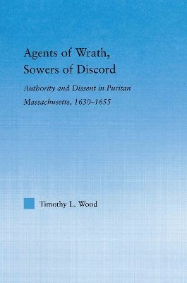 Agents of Wrath, Sowers of Discord by Timothy L. Wood