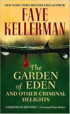 The Garden of Eden and Other Criminal Delights by Faye Kellerman