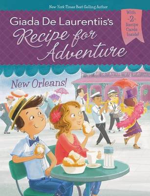Recipe for Adventure: New Orleans! book