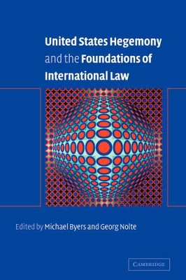 United States Hegemony and the Foundations of International Law book