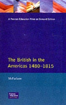 British in the Americas 1480-1815 by Anthony Mcfarlane