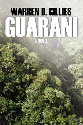 Guarani by Warren D Gillies